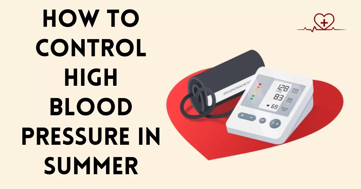 How to Control High Blood Pressure In Summer