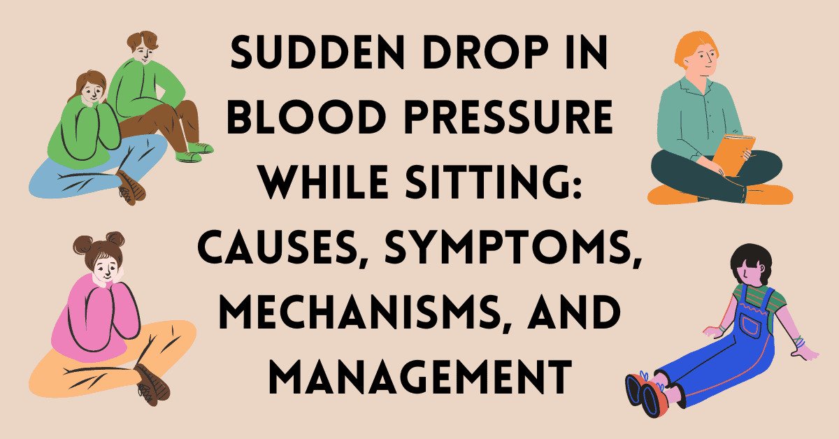 Sudden Drop In Blood Pressure While Sitting