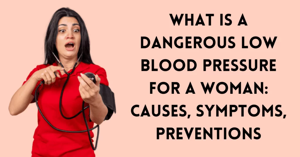 What is a Dangerous Low Blood Pressure for a Woman?