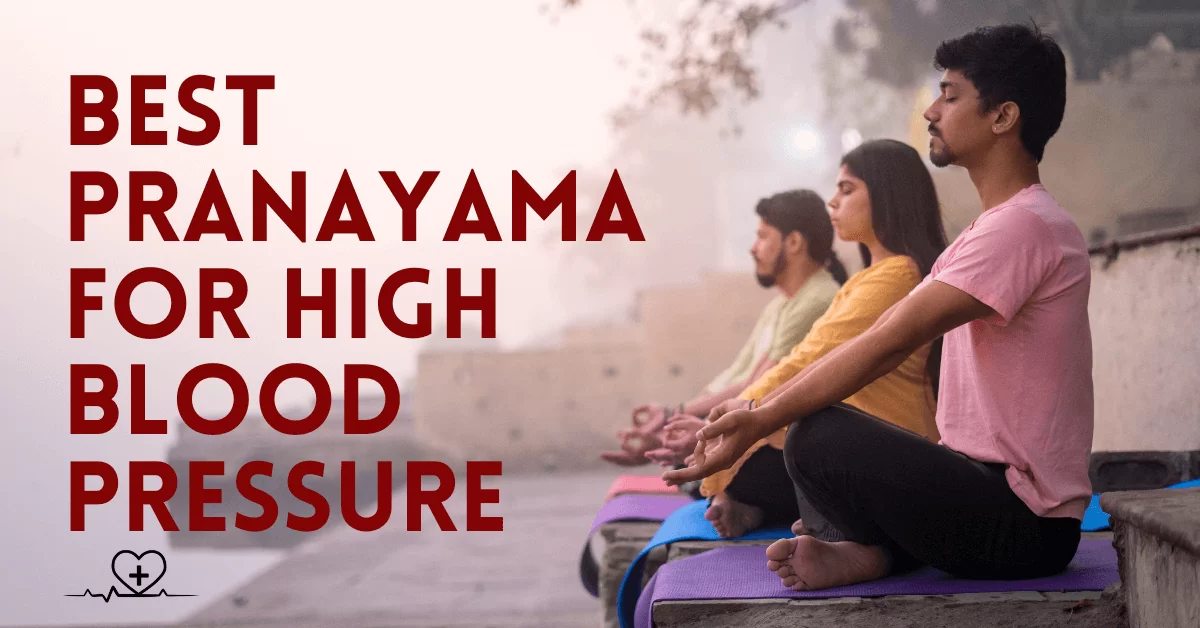 Best Pranayama For High Blood Pressure