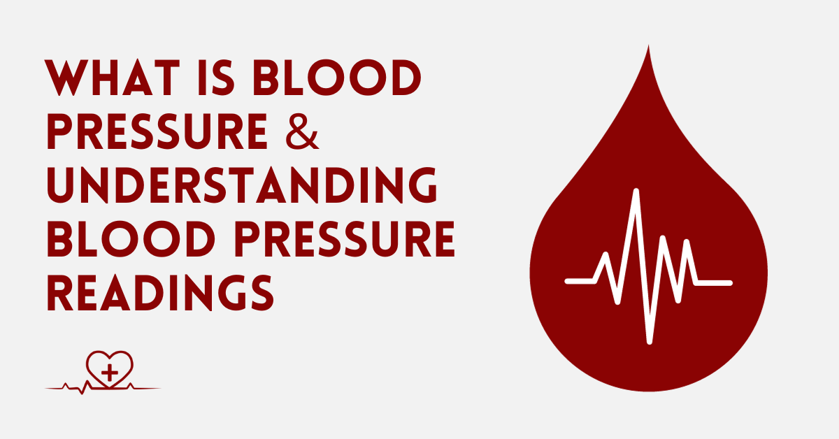 What is Blood Pressure & Understanding Blood Pressure Readings